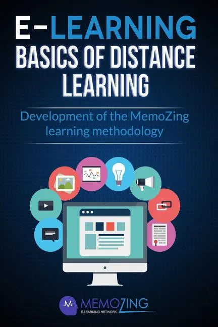 E-Learning, Basics of Distance Learning: Development of the Memozing Learning Methodology - Paperback