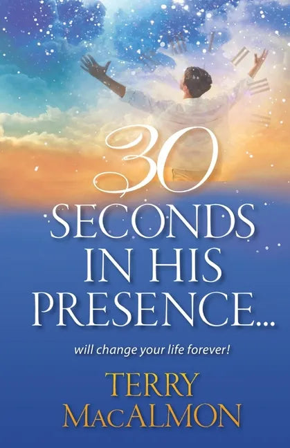 30 Seconds In His Presence - Paperback