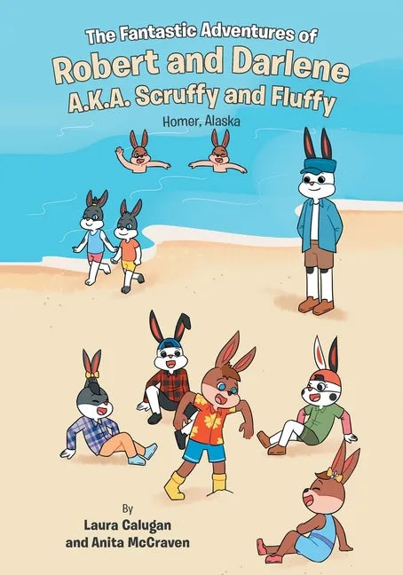 The Fantastic Adventures of Robert and Darlene A.K.A. Scruffy and Fluffy: Homer, Alaska - Paperback