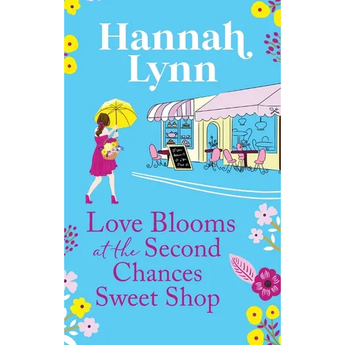Love Blooms at the Second Chances Sweetshop - Hardcover