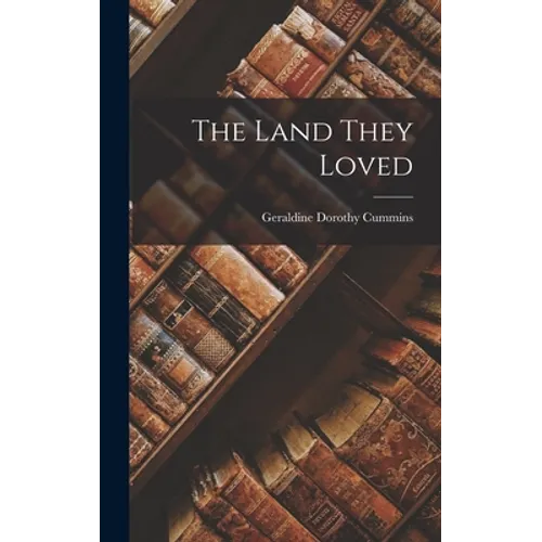 The Land They Loved - Hardcover