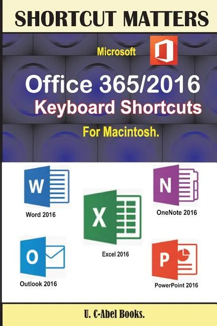 Microsoft Office 365/2016 Keyboard Shortcuts For Macintosh - Paperback