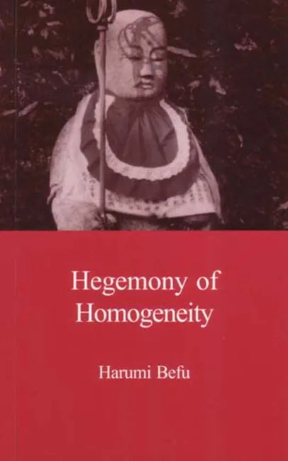 Hegemony of Homogeneity: An Anthropological Analysis of Nihonjinron - Paperback