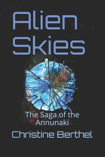 Alien Skies: The Saga of the the Annunaki - Paperback