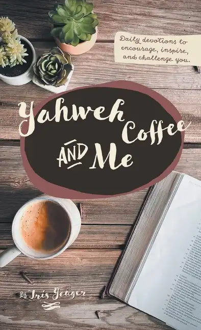Yahweh Coffee and Me - Hardcover