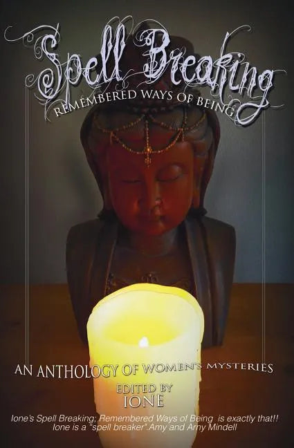 Spell Breaking: Remembered Ways of Being - Paperback