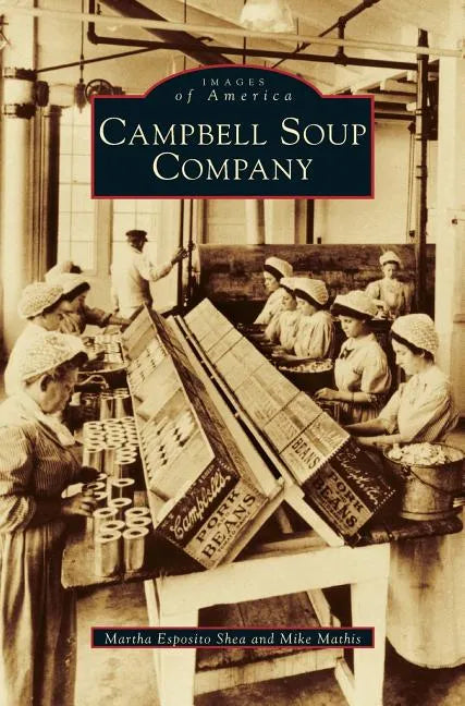 Campbell Soup Company - Hardcover