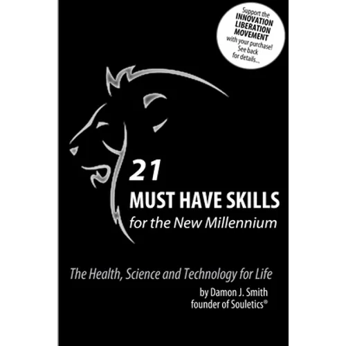 21 Must Have Skills for the New Millennium: The Health, Science and Technology for Life - Paperback
