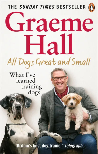 All Dogs Great and Small: What I've Learned Training Dogs - Paperback