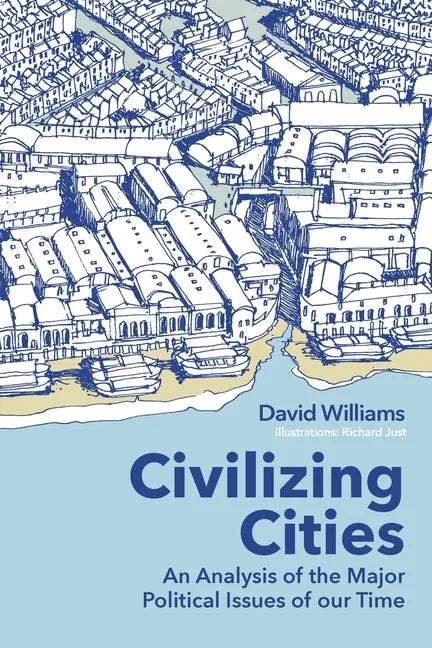 Civilizing Cities: an analysis of the major political issues of our time - Paperback