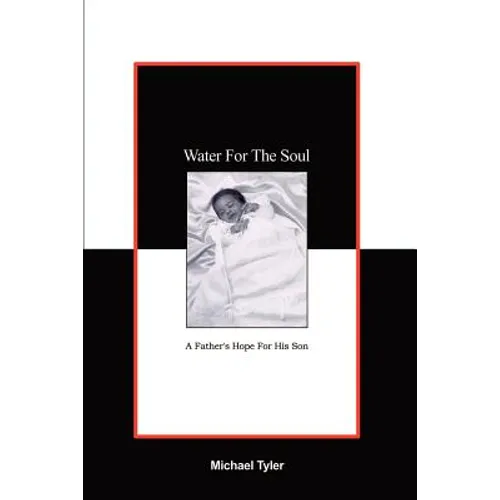 Water For The Soul: A Father's Hope for His Son - Paperback