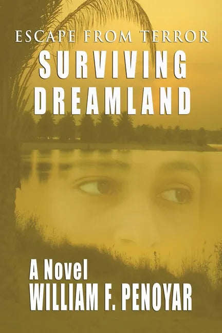 Surviving Dreamland: Escape from Terror - Paperback