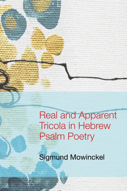 Real and Apparent Tricola in Hebrew Psalm Poetry - Paperback