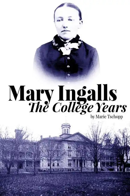 Mary Ingalls - The College Years - Paperback