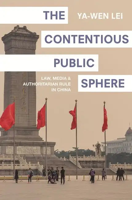 The Contentious Public Sphere: Law, Media, and Authoritarian Rule in China - Paperback