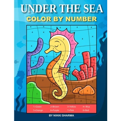 Under the Sea Color By Number: Coloring Book for Kids Ages 4-8 - Paperback