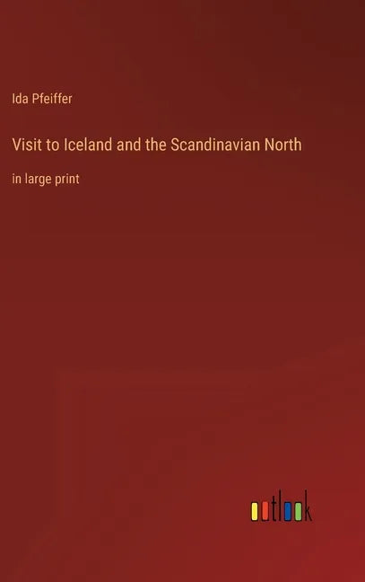 Visit to Iceland and the Scandinavian North: in large print - Hardcover