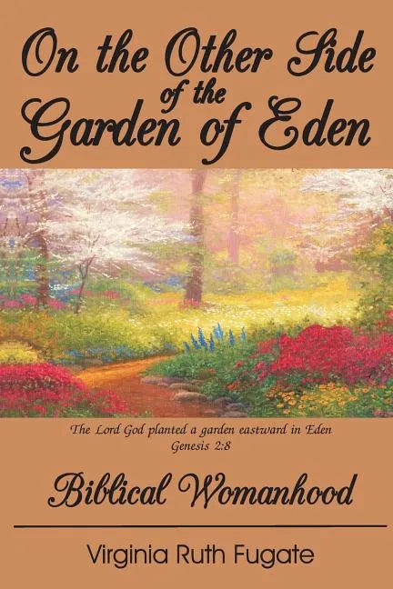 On the Other Side of the Garden of Eden: Biblical Womanhood - Paperback