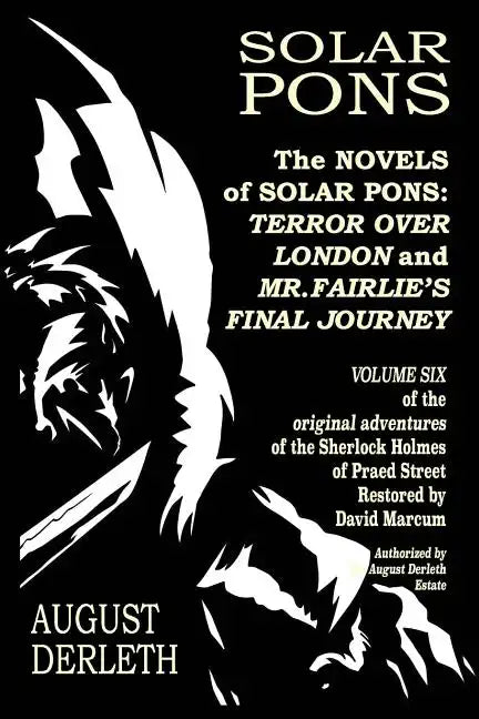 The Novels of Solar Pons: Terror Over London and Mr. Fairlie's Final Journey - Paperback