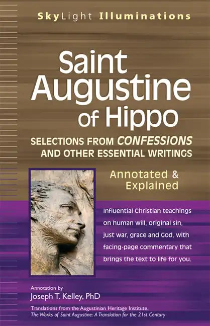 Saint Augustine of Hippo: Selections from Confessions and Other Essential Writings--Annotated & Explained - Hardcover