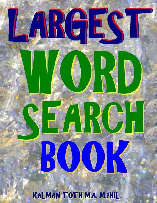 Largest Word Search Book: 133 Extra Large Print Themed Puzzles - Paperback