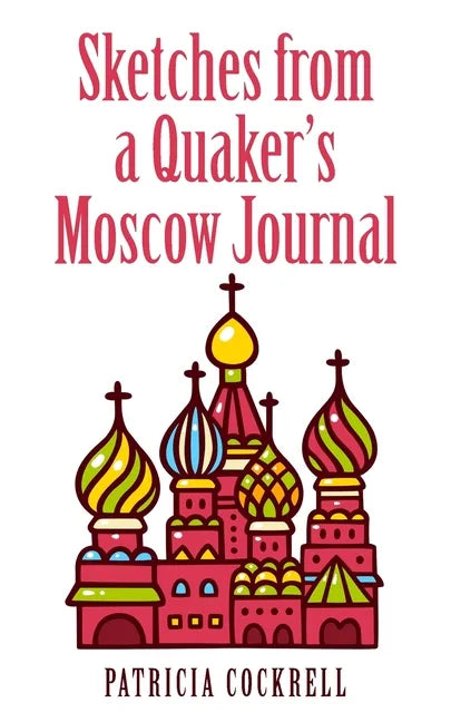 Sketches from a Quaker's Moscow Journal - Paperback