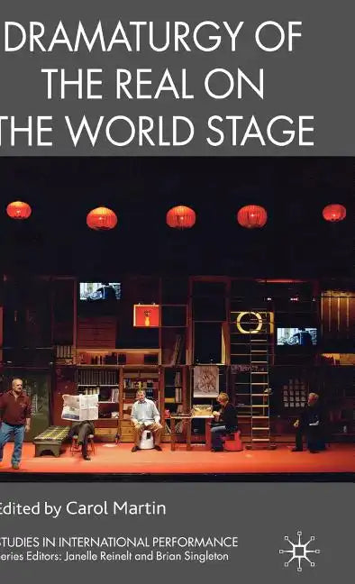 Dramaturgy of the Real on the World Stage - Hardcover