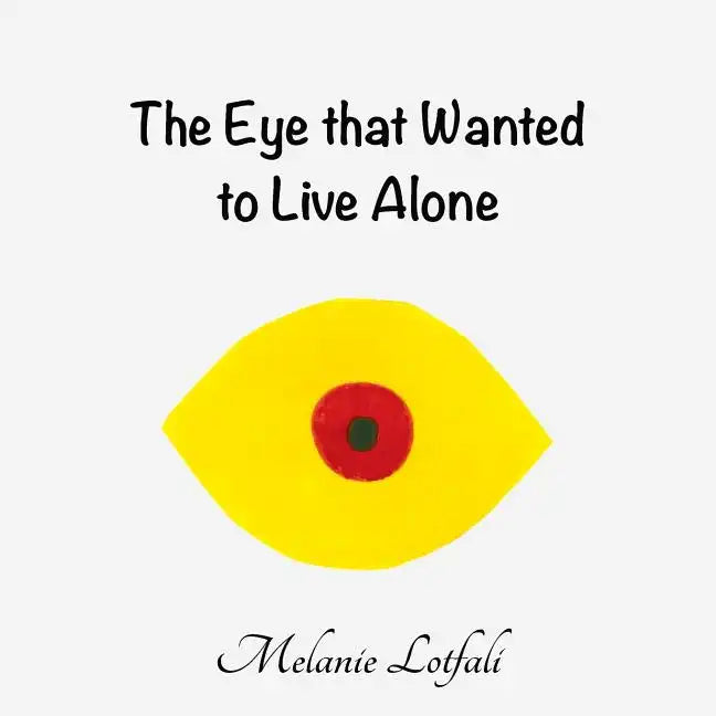 The Eye that Wanted to Live Alone - Paperback