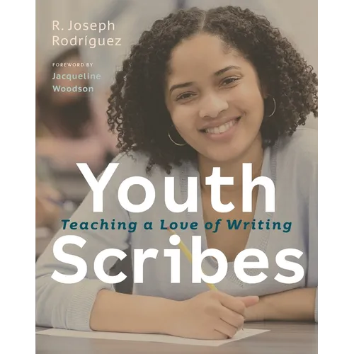 Youth Scribes: Teaching a Love of Writing - Paperback