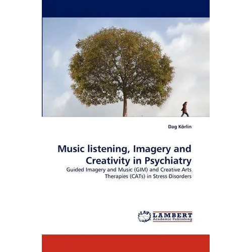 Music listening, Imagery and Creativity in Psychiatry - Paperback