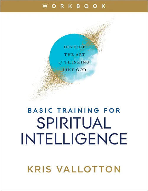 Basic Training for Spiritual Intelligence: Develop the Art of Thinking Like God - Paperback