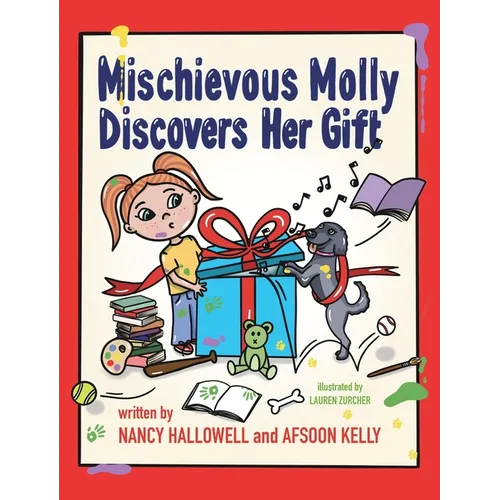 Mischievous Molly Discovers Her Gift - Hardcover
