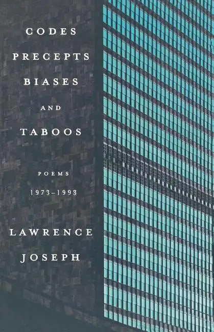 Codes, Precepts, Biases, and Taboos: Poems 1973-1993 - Paperback