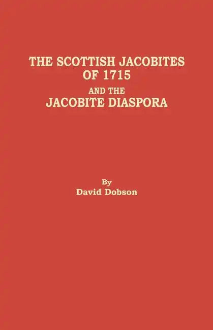 Scottish Jacobites of 1715 and the Jacobite Diaspora - Paperback