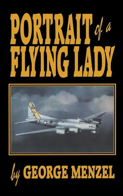 Portrait of a Flying Lady: The Stories of Those She Flew with in Battle - Hardcover