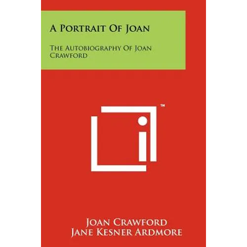 A Portrait Of Joan: The Autobiography Of Joan Crawford - Paperback