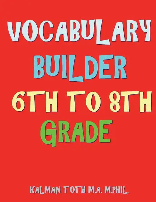 Vocabulary Builder 6th To 8th Grade: 132 Interesting & Educational Word Find Puzzles - Paperback