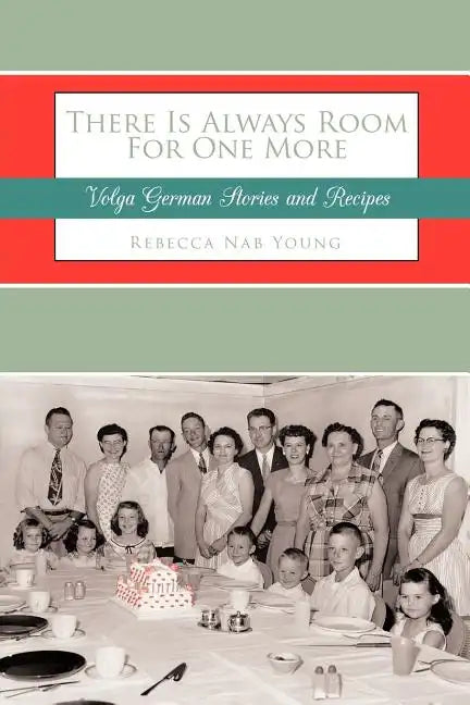 There Is Always Room For One More: Volga German Stories and Recipes - Paperback