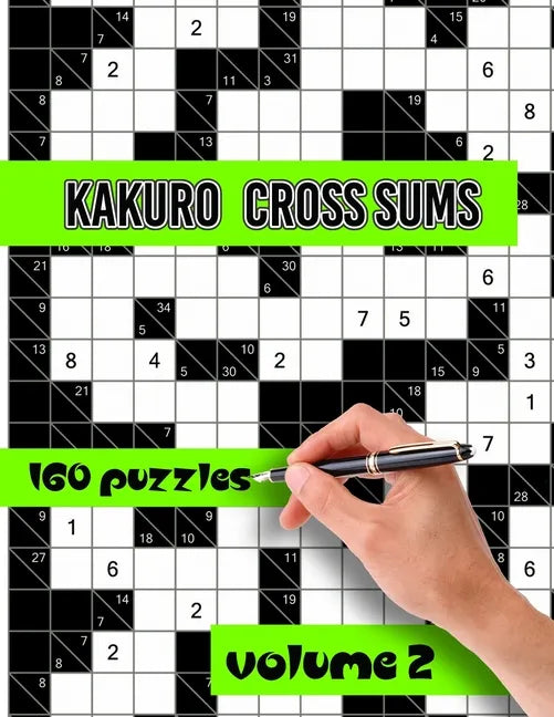 Kakuro Cross Sums Puzzles: Large Print Puzzles - Kakuro Puzzles for Adults & Seniors - Keep Your Brain Young Vol.2 - Paperback
