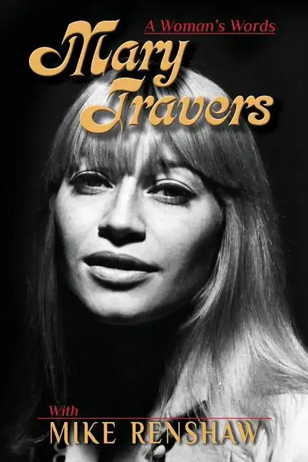 Mary Travers: A Woman's Words - Paperback