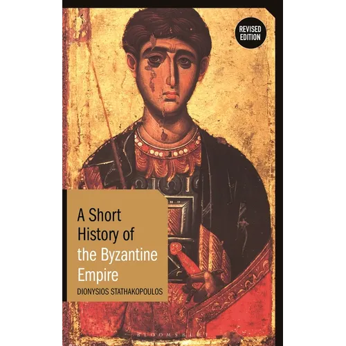 A Short History of the Byzantine Empire: Revised Edition - Hardcover