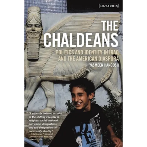 The Chaldeans: Politics and Identity in Iraq and the American Diaspora - Paperback