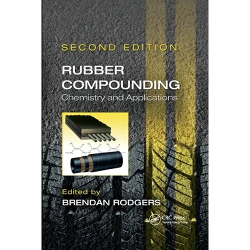 Rubber Compounding: Chemistry and Applications, Second Edition - Paperback