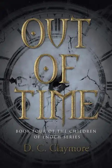 Out of Time: Book Four of the Children of Enoch Series - Paperback