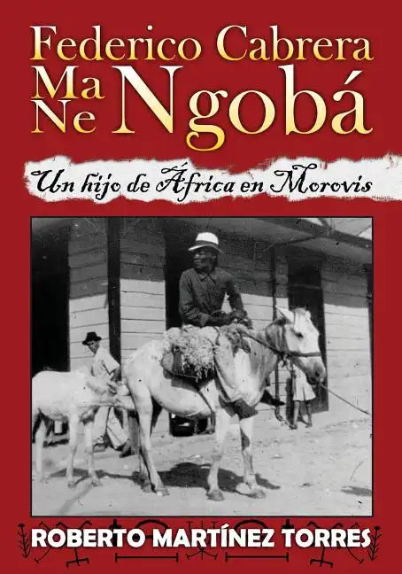 Federico Cabrera Ma/Ne Ngobá: Un hijo de África en Morovis - Paperback
