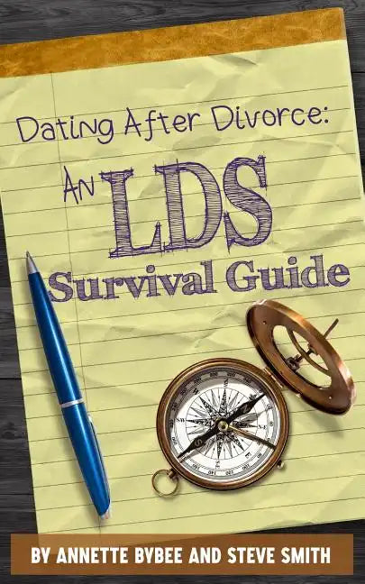 Dating After Divorce: An LDS Survival Guide - Paperback