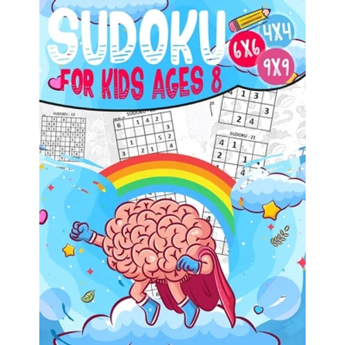 Sudoku for kids ages 8: 270 Sudoku For 8 Year Olds, Memory and Logic Training, Instructions and Solutions Included - Paperback