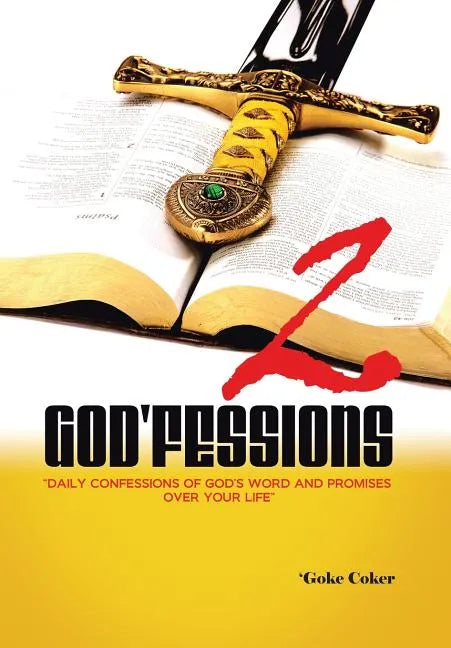 God'fessions 2: Daily Confessions of God's Word and promises over your life volume two - Hardcover