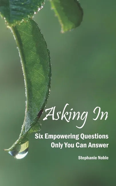 Asking In: Six empowering questions only you can answer - Paperback