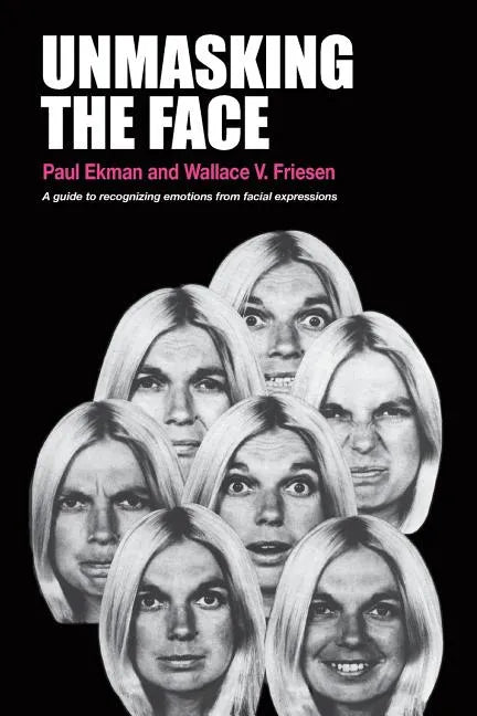 Unmasking the Face: A Guide to Recognizing Emotions from Facial Expressions - Paperback